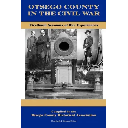 Otsego County in the Civil War: Firsthand Accounts of War Experiences