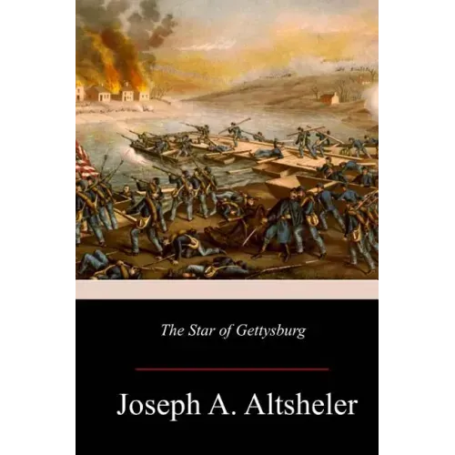 The Star of Gettysburg: A Story of Southern High Tide