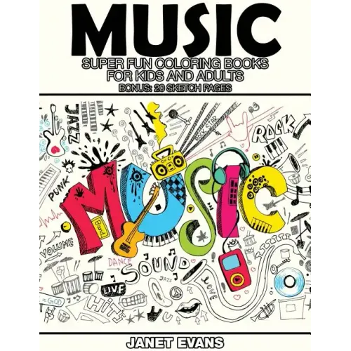 Music: Super Fun Coloring Books for Kids and Adults (Bonus: 20 Sketch Pages)