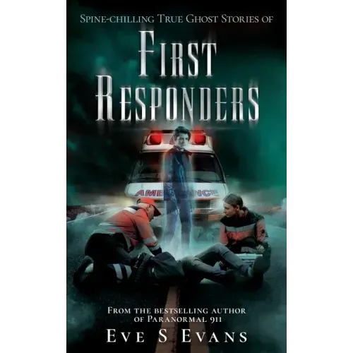 Spine-chilling True Ghost Stories of First Responders