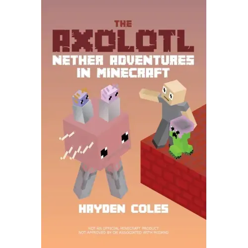 Axolotl Nether Adventures in Minecraft