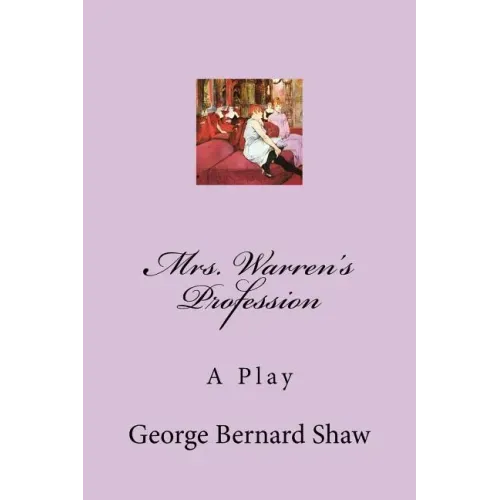 Mrs. Warren's Profession: A Play