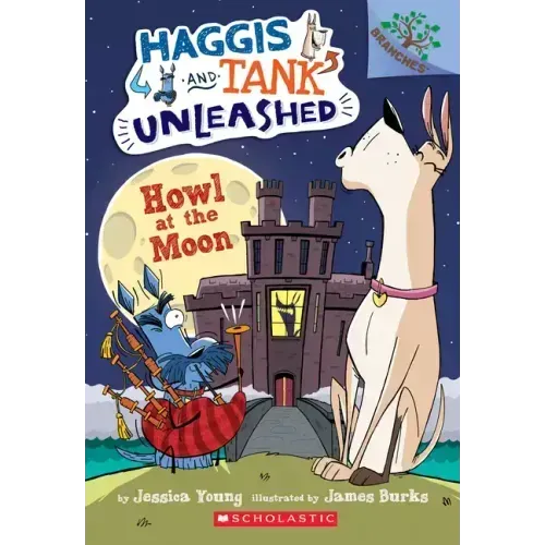 Howl at the Moon: A Branches Book (Haggis and Tank Unleashed #3): Volume 3