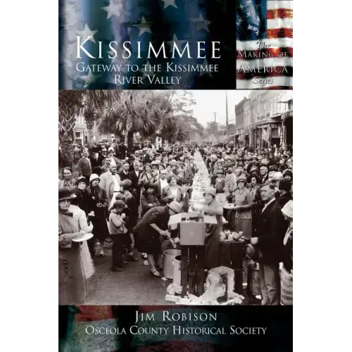 Kissimmee: Gateway to the Kissimmee River Valley