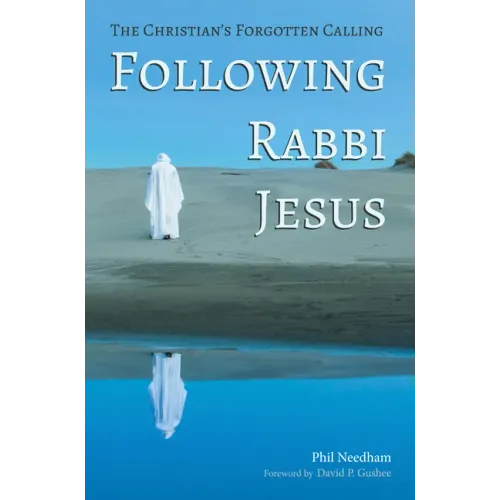 Following Rabbi Jesus: The Christian's Forgotten Calling