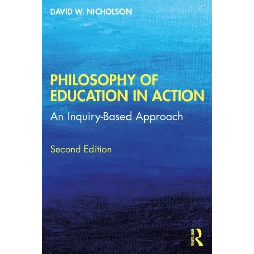 Philosophy of Education in Action: An Inquiry-Based Approach