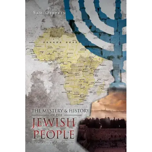 The Mystery & History of the Jewish People: An African Perspective