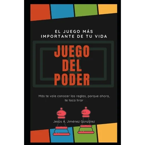 El Juego del Poder: El juego más importante de tu vida