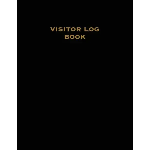 Visitor Log Book: Guest Register, Visitors Sign In, Name, Date, Time, Business, Guests Contact Tracing, Vacation Home, Journal