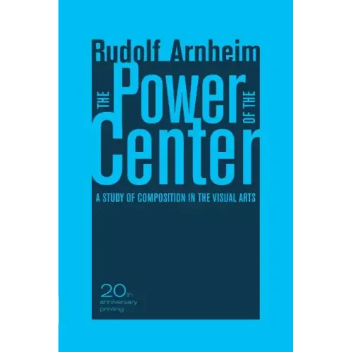 The Power of the Center: A Study of Composition in the Visual Arts, 20th Anniversary Edition