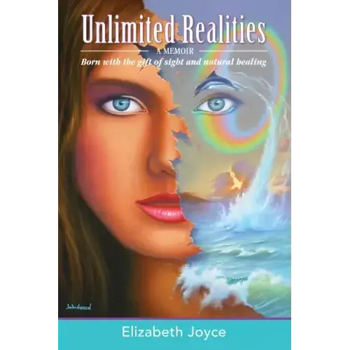 Unlimited Realities: Born with the gift of sight and natural healing