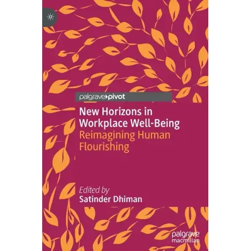 New Horizons in Workplace Well-Being: Reimagining Human Flourishing