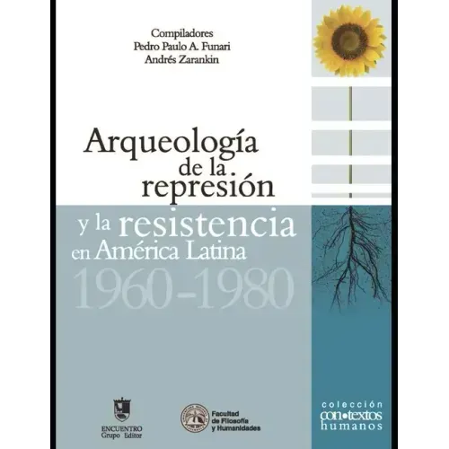 Arqueología de la represión y la resistencia en América Latina: 1960 - 1980