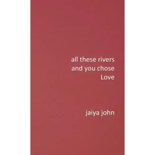 All These Rivers and You Chose Love