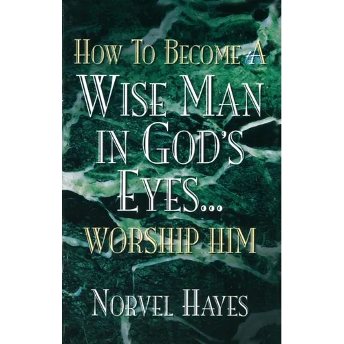 How to Become a Wise Man in God's Eyes