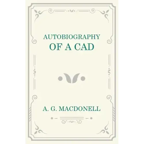 Autobiography of a Cad