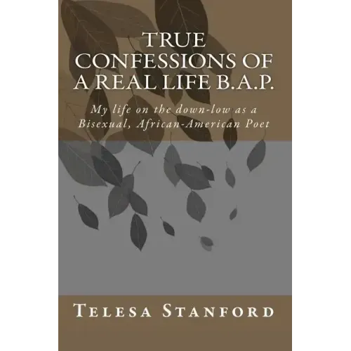 True confessions of a real life B.A.P.: My life on the down-low as a Bisexual African-American Poet