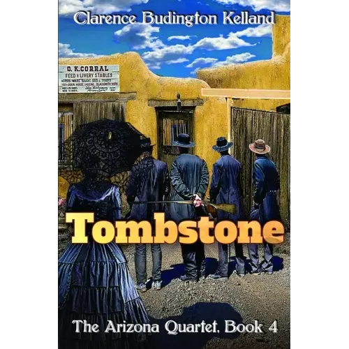 Tombstone: The Story of a Woman who Went into Business, Faced Down the Clantons, Fell in Love & Helped Tame the West