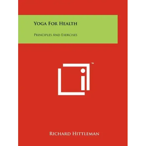 Yoga For Health: Principles And Exercises