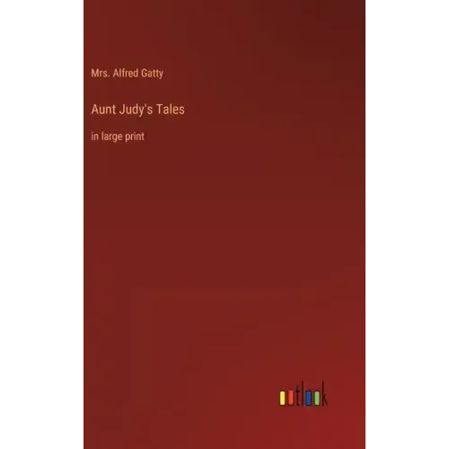 Aunt Judy's Tales: in large print