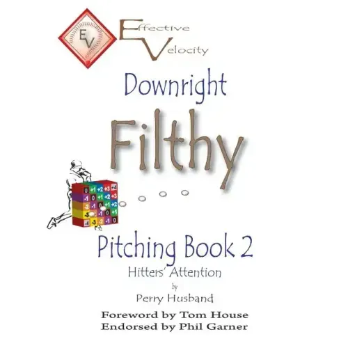 Downright Filthy Pitching Book 2: Hitters' Attention