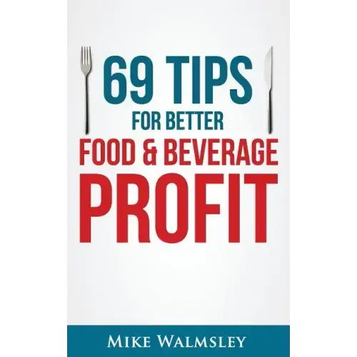 69 Tips to Better Food & Beverage Profit