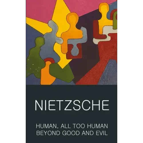 Human, All Too Human & Beyond Good and Evil