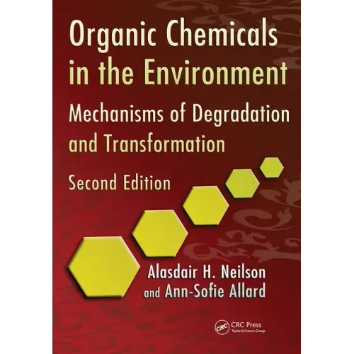 Organic Chemicals in the Environment: Mechanisms of Degradation and Transformation, Second Edition