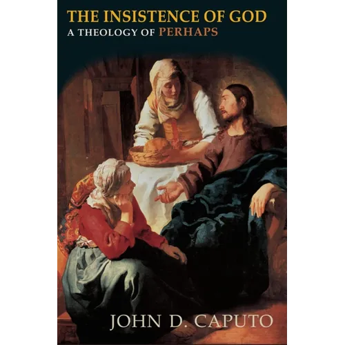 The Insistence of God: A Theology of Perhaps
