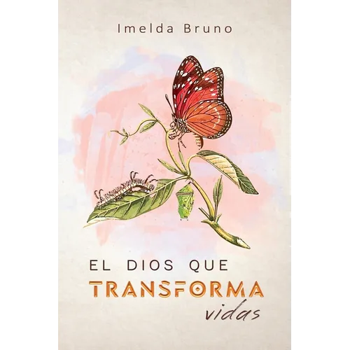 El Dios que transforma vidas