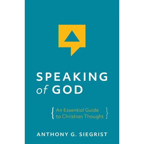 Speaking of God: An Essential Guide to Christian Thought