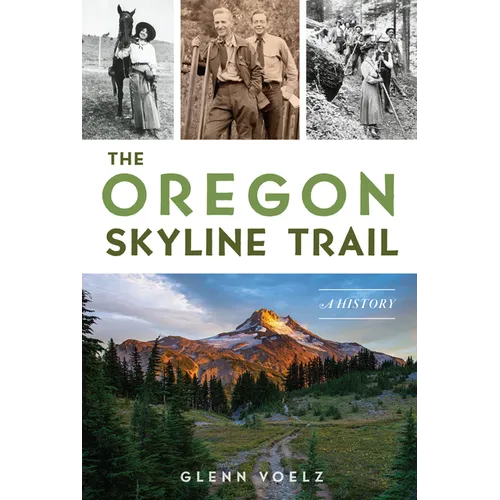 The Oregon Skyline Trail: A History