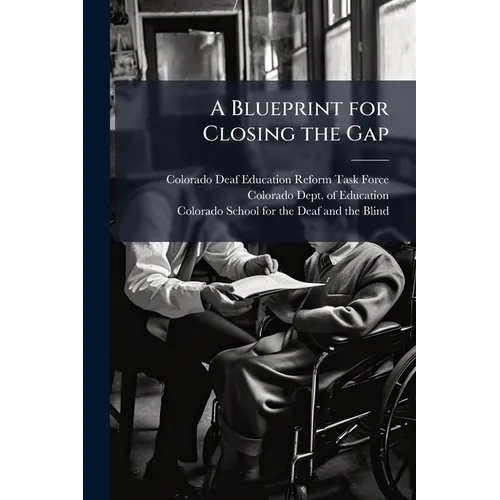 A Blueprint for Closing the Gap: Developing a Statewide System of Service, Improvements for Students who are Deaf and Hard of Hearing