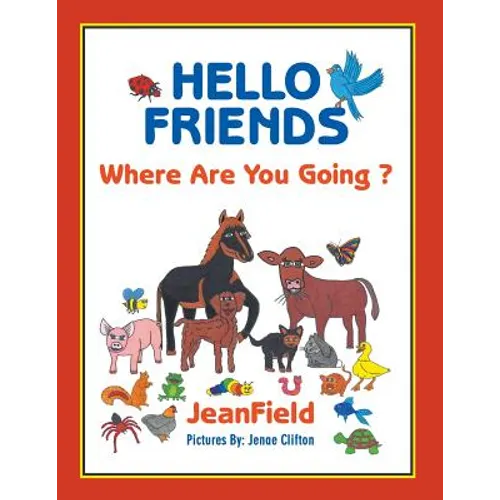 Hello Friends: Where Are You Going?