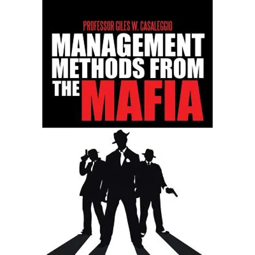 Management Methods from the Mafia