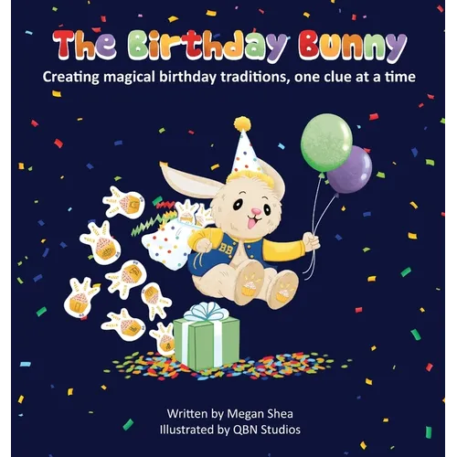 The Birthday Bunny: Creating magical birthday traditions, one clue at a time