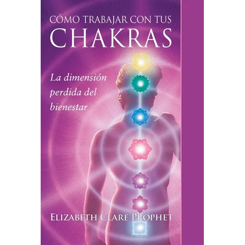 Cómo Trabajar Con Tus Chakras