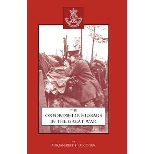 Oxfordshire Hussars in the Great War 1914-1918