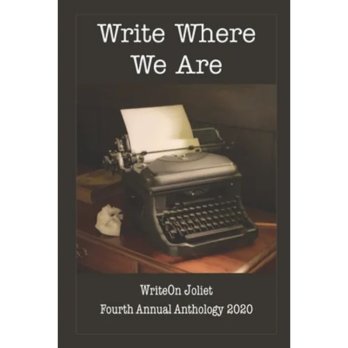 Write Where We Are WriteOn Joliet Fourth Anthology 2020