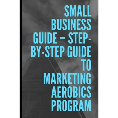 Step-by-Step Guide To Marketing Aerobics Program