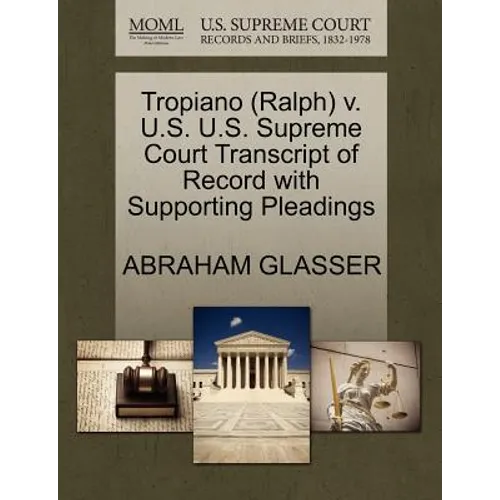 Tropiano (Ralph) V. U.S. U.S. Supreme Court Transcript of Record with Supporting Pleadings