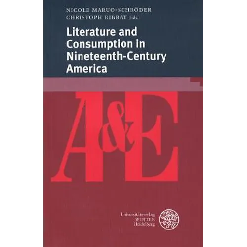 Literature and Consumption in Nineteenth-Century America