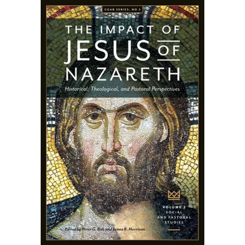 The Impact of Jesus of Nazareth. Historical, Theological, and Pastoral Perspectives. Vol. 2. Social and Pastoral Studies