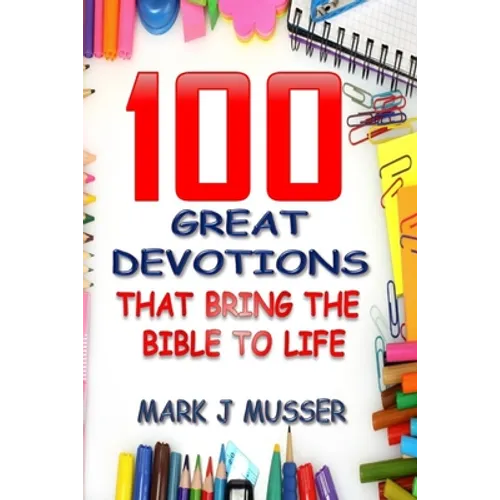 100 Great Devotions that Bring the Bible to Life