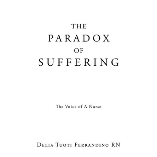 The Paradox of Suffering: The Voice of A Nurse