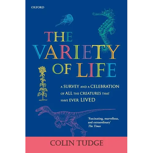 The Variety of Life: A Survey and a Celebration of all the Creatures that Have Ever Lived - Paperback