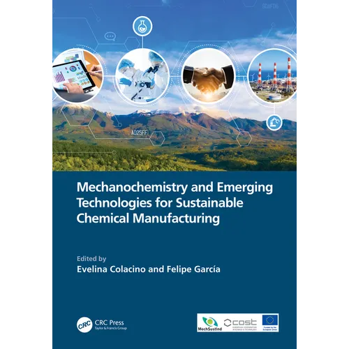 Mechanochemistry and Emerging Technologies for Sustainable Chemical Manufacturing