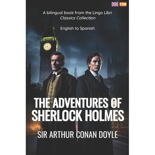 The Adventures of Sherlock Holmes (Translated): English - Spanish Bilingual Edition