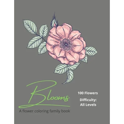 Blooms: A Flower Coloring Family Book