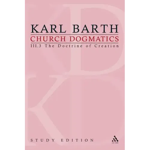 Church Dogmatics Study Edition 18: The Doctrine of Creation III.3 § 50-51